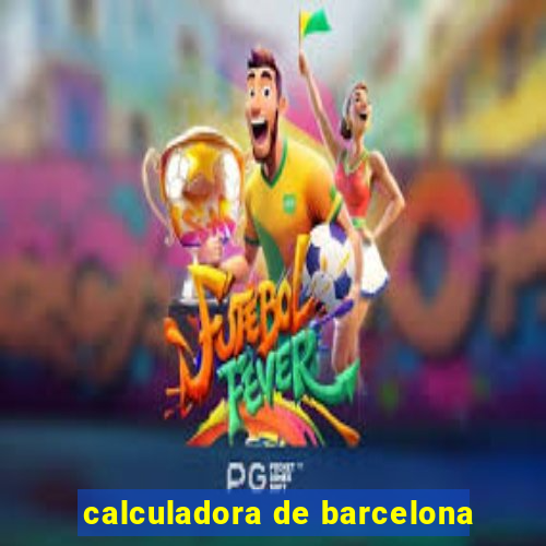 calculadora de barcelona